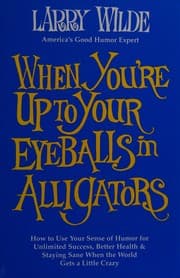 When you're up to your eyeballs in alligators