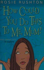 How could you do this to me, Mum?
