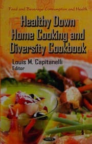 Healthy Down Home Cooking and Diversity Cookbook