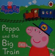 Peppa and the Big Train