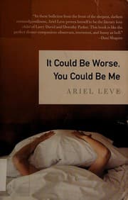 It Could Be Worse, You Could Be Me