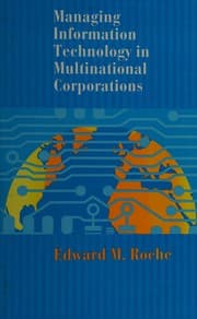 Managing information technology in multinational corporations