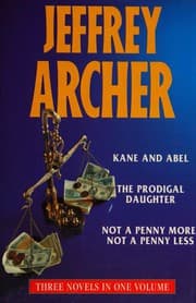 Novels (Kane & Abel / Not a Penny More, Not a Penny Less / Prodigal Daughter)