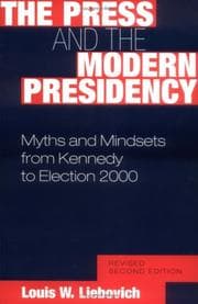 The press and the modern presidency