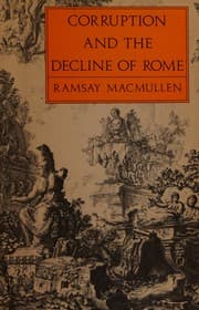Corruption and the decline of Rome