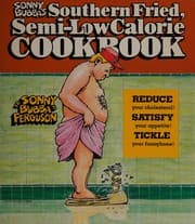 Sonny Bubba's southern fried semi-low calorie cookbook