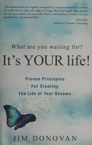 What are you waiting for? It's YOUR life!