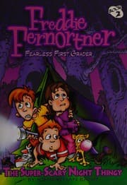 Freddie Fernortner #2 : Fearless First Grader