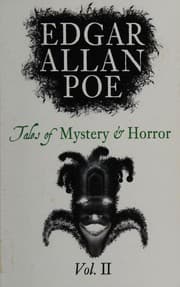 Tales of Mystery and Horror - Vol. II (Assignation / Berenice / Cask of Amontillado / Descent into the Maelstrom / Fall of the House of Usher / MS. Found in a Bottle / Purloined Letter / Tell-tale Heart / William Wilson)