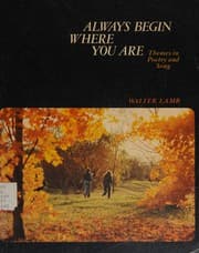 Always begin where you are