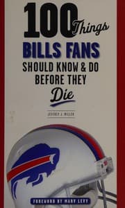 100 things Bills fans should know & do before they die
