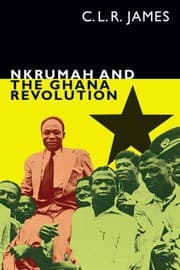 Nkrumah and the Ghana revolution
