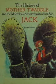 The History of Mother Twaddle and the marvelous achievements of her son Jack