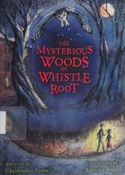 The mysterious woods of Whistle Root