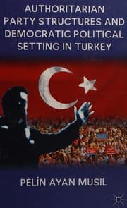 Authoritarian party structures and democratic political setting in Turkey