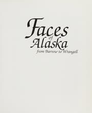 Faces of Alaska from Barrow to Wrangell