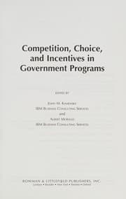 Competition, choice, and incentives in government programs