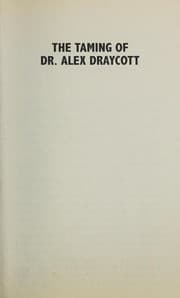 The Taming of Dr. Alex Draycott