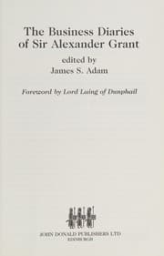 The business diaries of Sir Alexander Grant