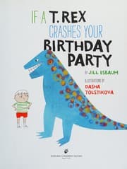 If a T. Rex crashes your birthday party