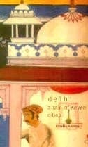 Delhi, a tale of seven cities