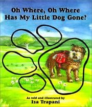 Oh where, oh where has my little dog gone?