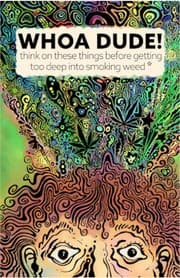 Whoa Dude!Think on These Things Before Getting Too Deep into Smoking Weed*
