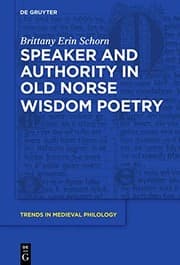 Speaker and Authority in Old Norse Wisdom Poetry