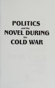 Politics and the novel during the Cold War