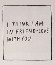 I think I am in friend-love with you