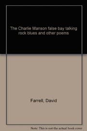 The Charlie Manson false bay talking rock blues and other poems