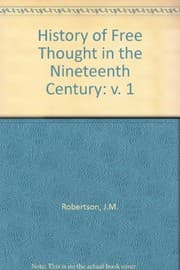 A history of freethought in the nineteenth century