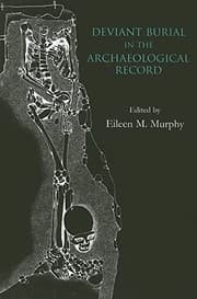Deviant burial in the archaeological record