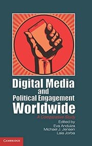 Digital media and political engagement worldwide