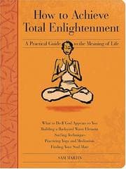 How to achieve total enlightenment