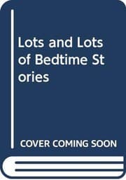 Lots and lots of bedtime stories