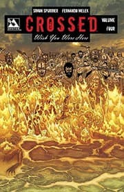 Crossed - Wish You Were Here, Volume 4