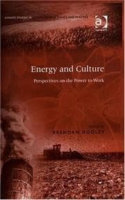 ENERGY AND CULTURE: PERSPECTIVES ON THE POWER TO WORK; ED. BY BRENDAN DOOLEY