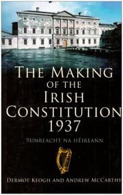 The making of the Irish constitution 1937