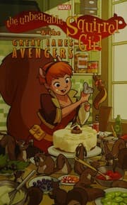 The unbeatable Squirrel Girl & the Great Lakes Avengers