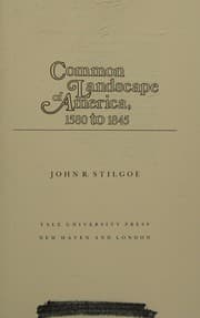 Common landscape of America, 1580 to 1845