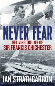 Never Fear Reliving Life Francis Chiches