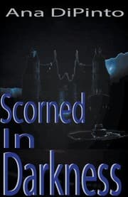 Scorned in Darkness