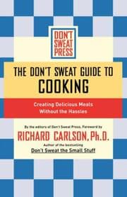 The Don't Sweat guide to cooking