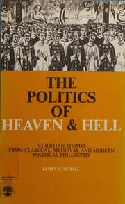 The Politics of Heaven & Hell