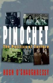 Pinochet : the politics of torture
