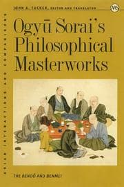 Ogyu Sorai's philosophical masterworks