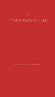 The present state of Hayti (Saint Domingo)