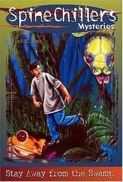 Stay Away From the Swamp Spinechillers Mysteries #8