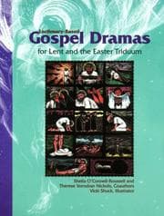 Lectionary-based Gospel dramas for Lent and the Easter Triduum